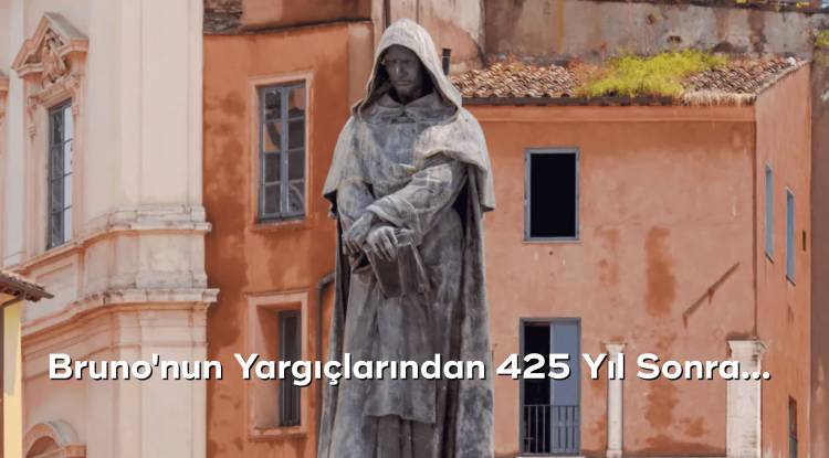 Bruno'nun Yargıçlarından 425 Yıl Sonra...